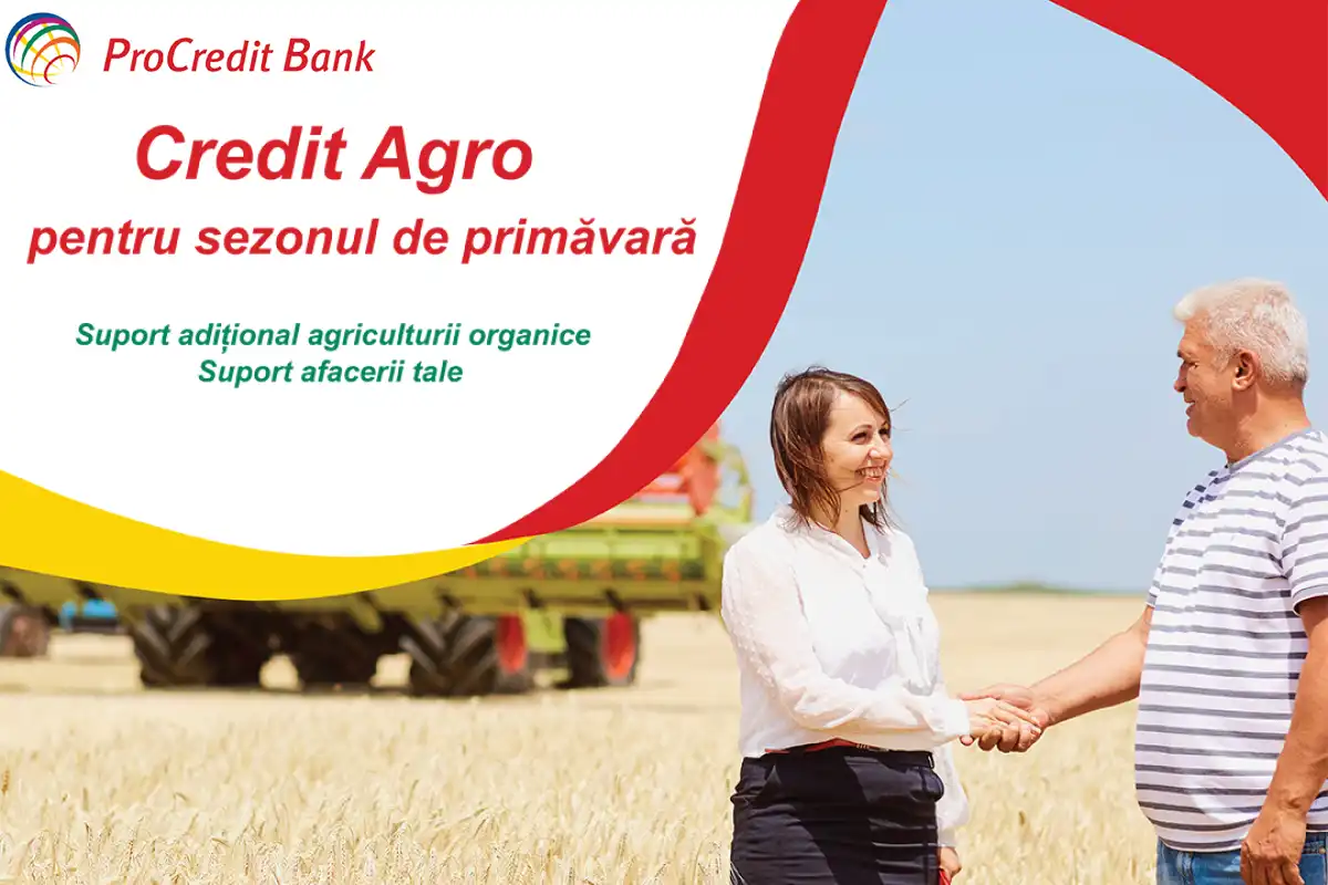 Credit AGRO pentru sezonul de primăvara de la ProCreditBank