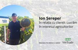Ion Șereper, WeTrade, în relația cu clienții: Lucrăm în interesul agricultorilor