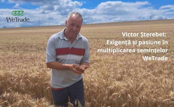 Victor Șterebet: Exigență și pasiune în multiplicarea semințelor WeTrade - agroexpert.md