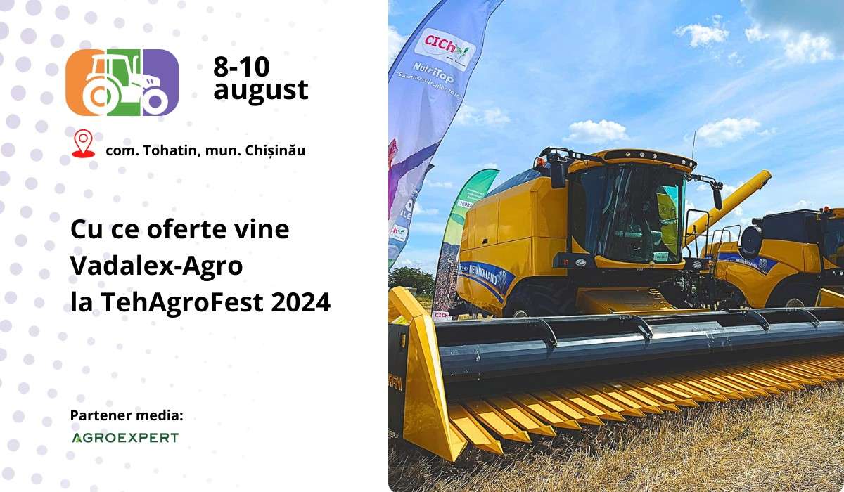 Cu ce oferte vine Vadalex-Agro la TehAgroFest 2024 - agroexpert.md